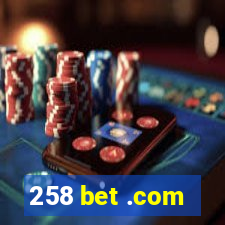 258 bet .com